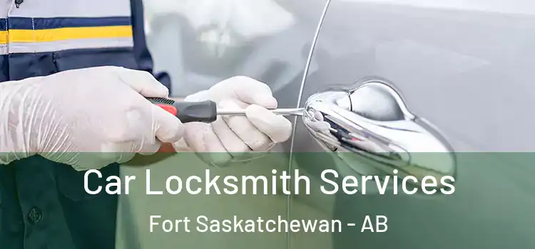 Car Locksmith Services Fort Saskatchewan - AB