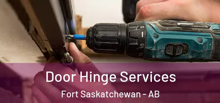 Door Hinge Services Fort Saskatchewan - AB