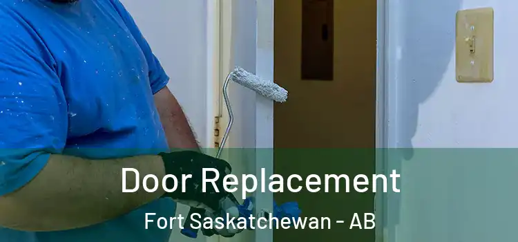 Door Replacement Fort Saskatchewan - AB