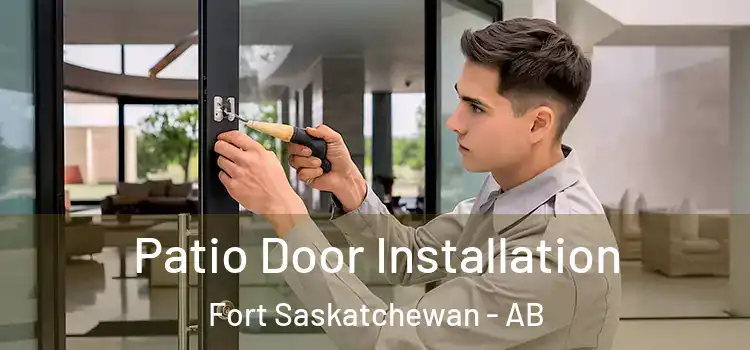 Patio Door Installation Fort Saskatchewan - AB