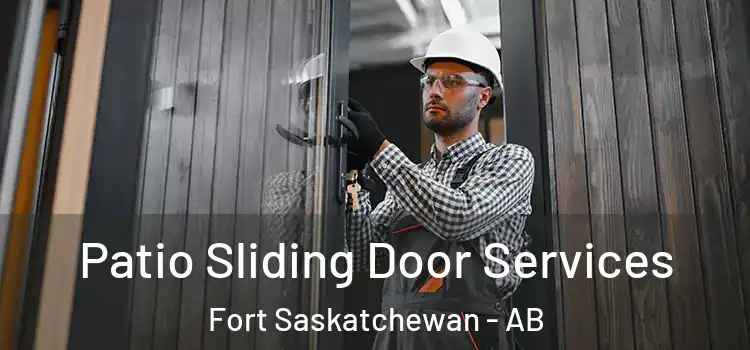 Patio Sliding Door Services Fort Saskatchewan - AB