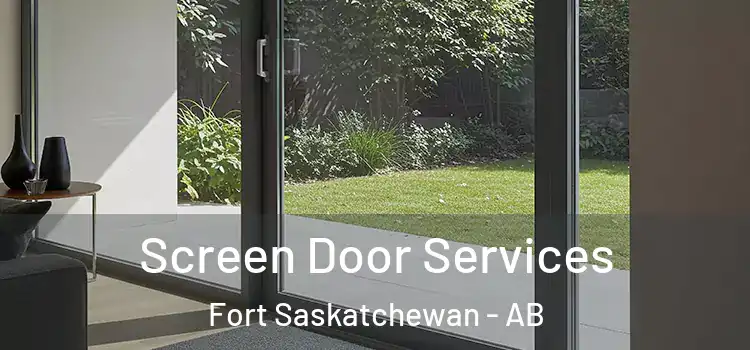 Screen Door Services Fort Saskatchewan - AB