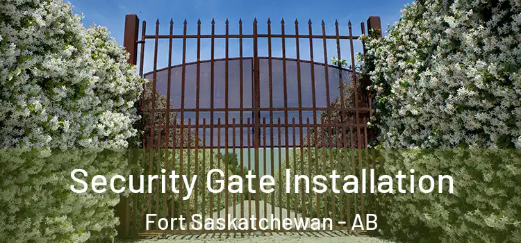 Security Gate Installation Fort Saskatchewan - AB