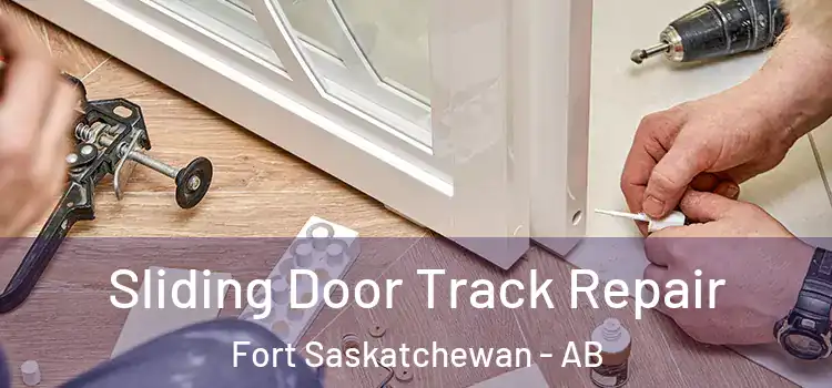 Sliding Door Track Repair Fort Saskatchewan - AB